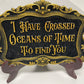 Dracula Quote Acrylic Wall Art – Gothic “I Have Crossed Oceans of Time to Find You” Sign