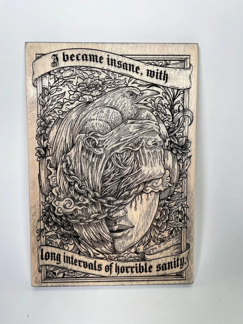 Edgar Allan Poe quote decor engraved in wood, I became insane, with long intervals of horrible sanity,